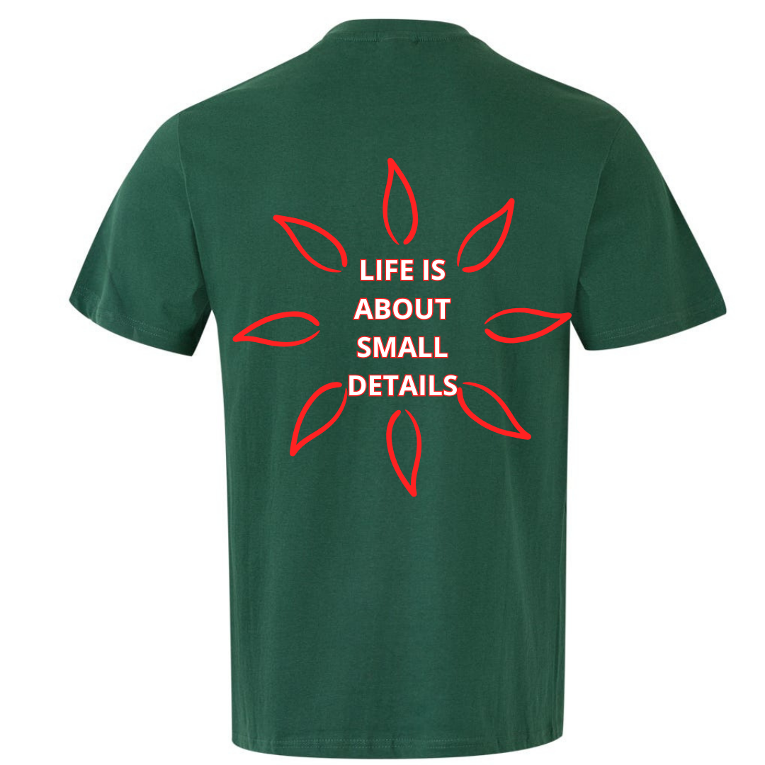 T-shirt "live is about small details"